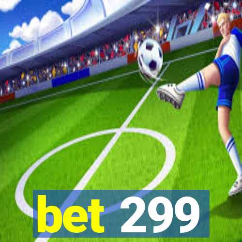 bet 299